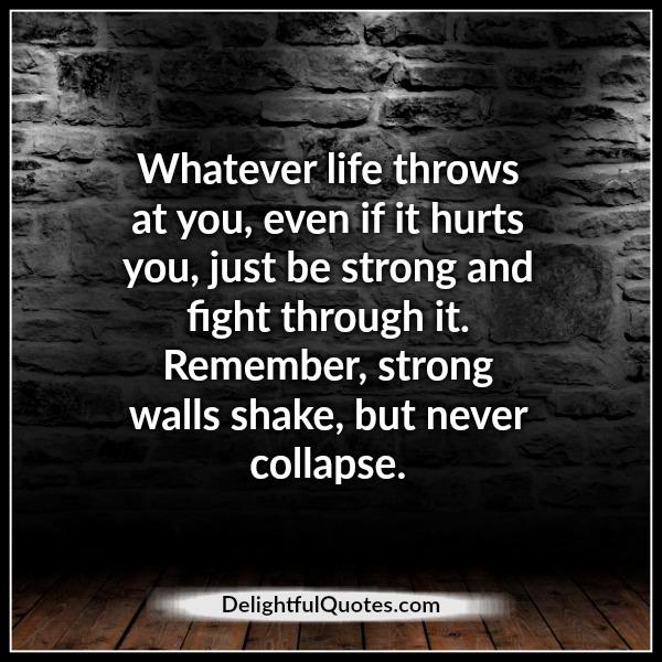 Whatever life throws at you - Delightful Quotes