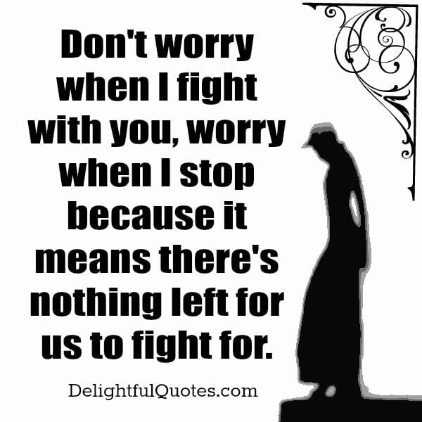 When there's nothing left for us to fight for