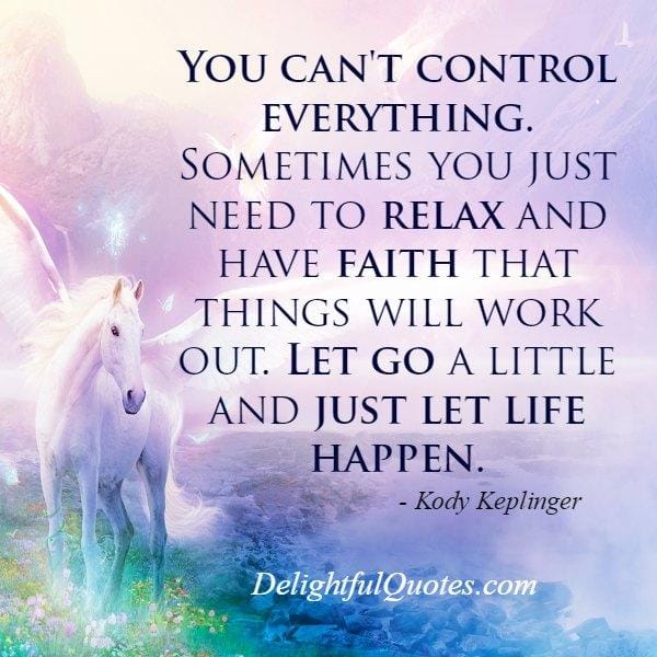 Have Faith! Things will work out in the end