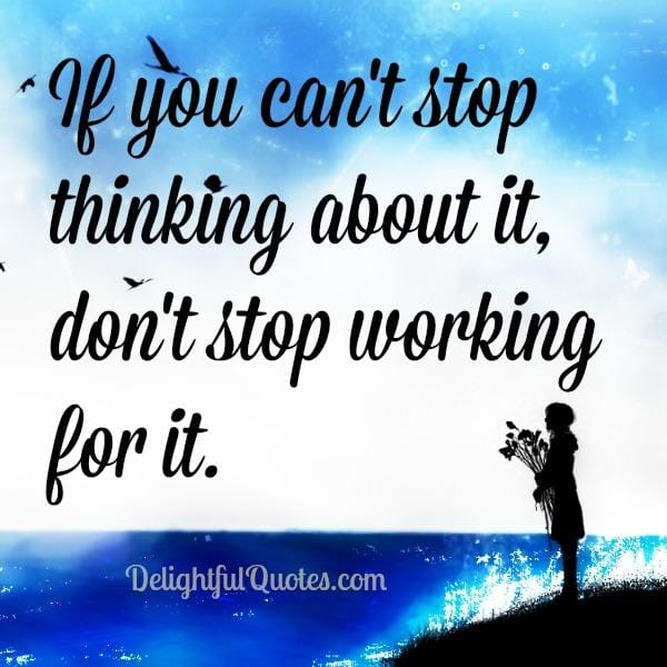 If you can't stop thinking about it