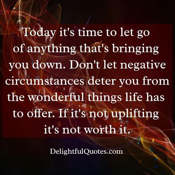 Don't let negative circumstances deter you