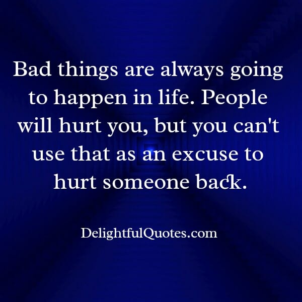 People will hurt you in life
