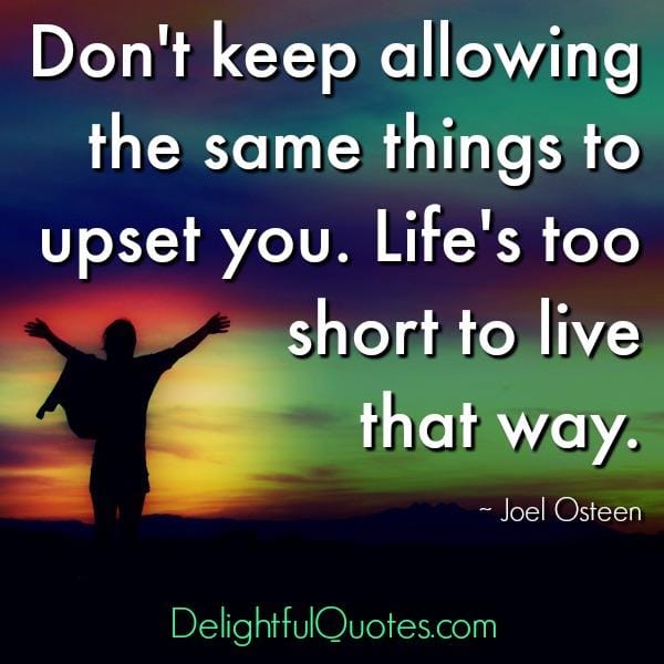 Don't keep allowing the same things to upset you