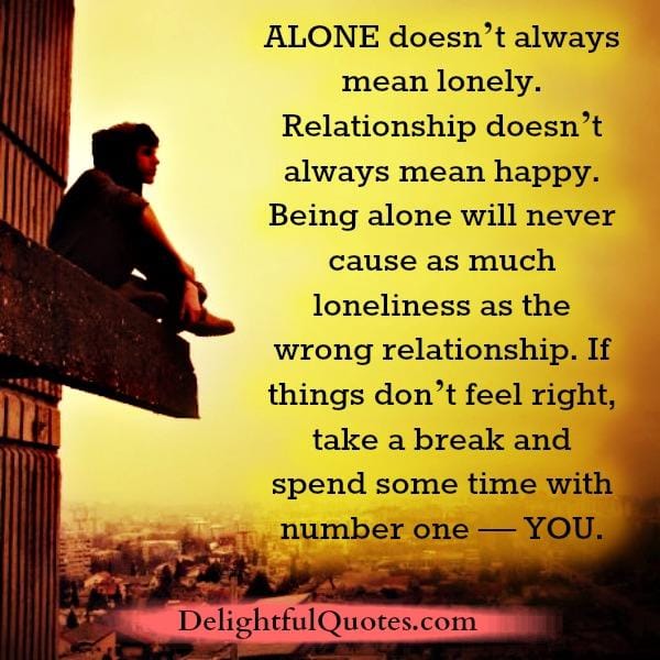 Alone doesn't always mean lonely