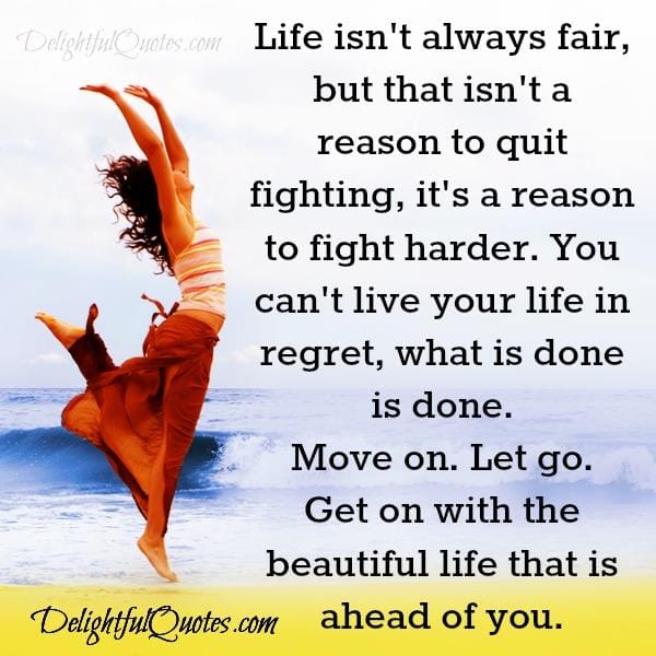 You can't live your life in regret