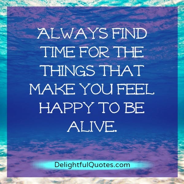Find time for the things that make you feel happy