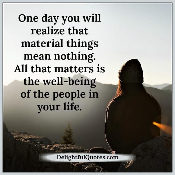 Material things mean nothing in life