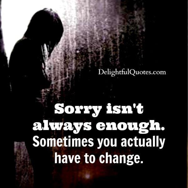 Sometimes, sorry isn't enough