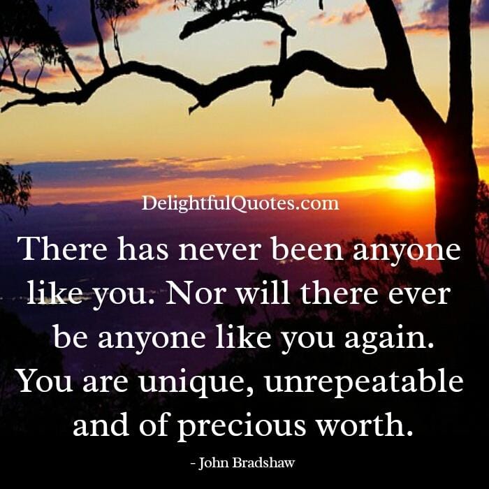 There has never been anyone like you