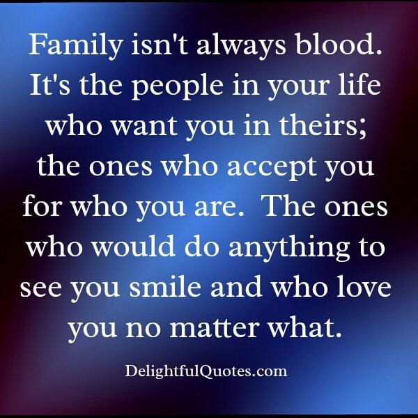 Family isn't always blood