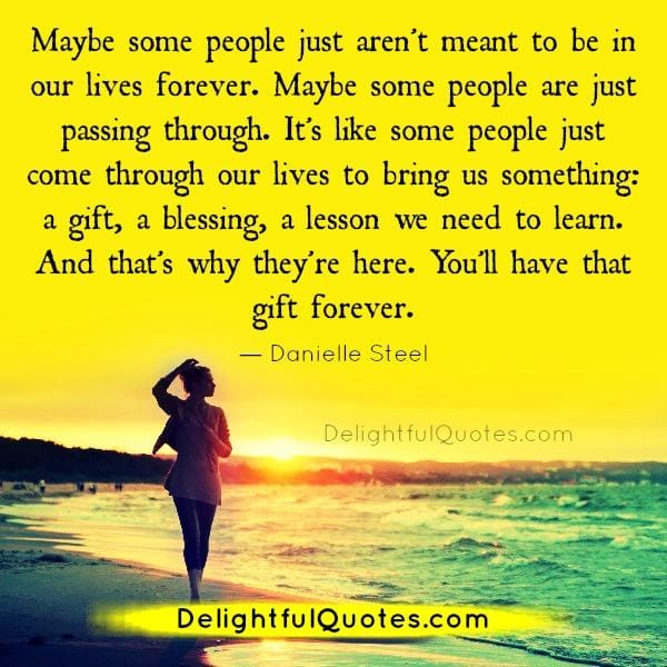 Some people just aren't meant to be in our lives forever