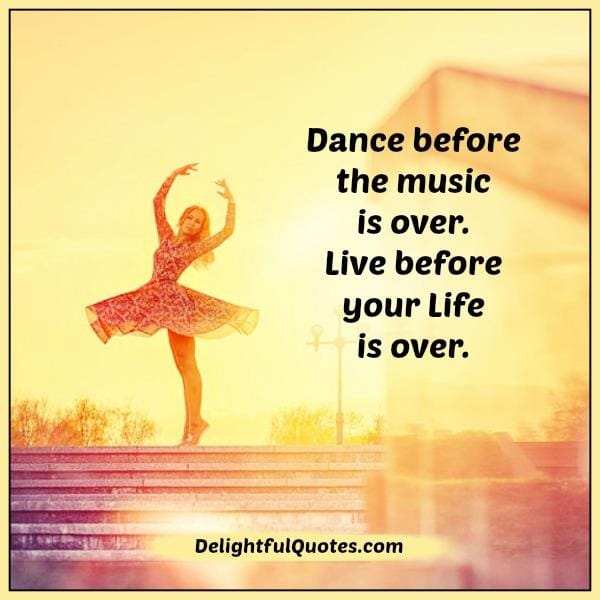 Live before your life is over