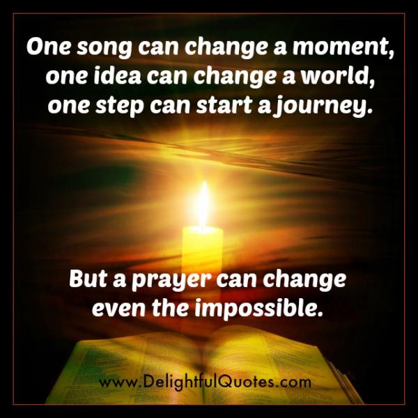 A prayer can change even the impossible