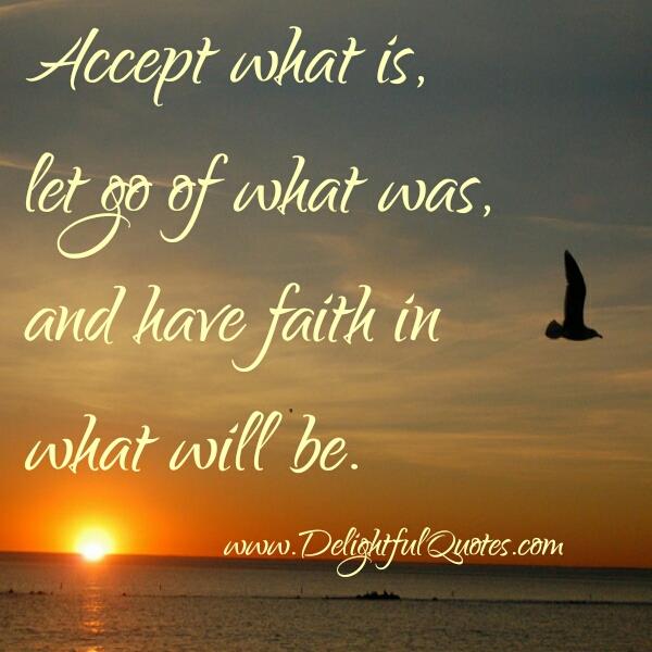 Have faith in what will be in the future