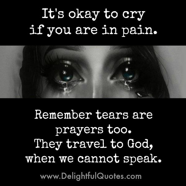 It’s OK to cry if you are in pain