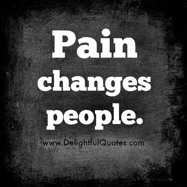 Pain changes people