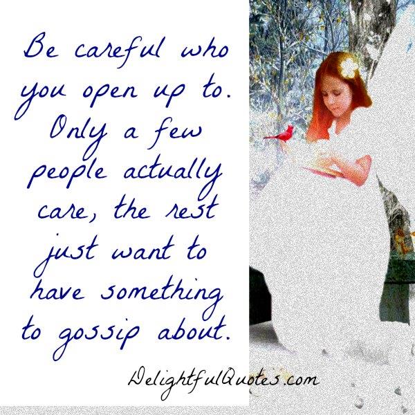 Be careful who you open up to