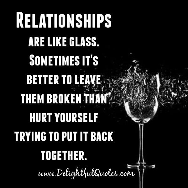 Relationships are like Glass