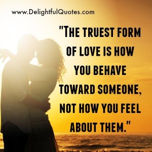 What's Truest form of Love? - Delightful Quotes