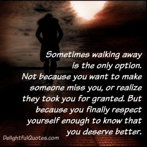 Sometimes walking away is the only option - Delightful Quotes
