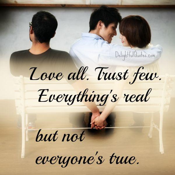 Love all & Trust few