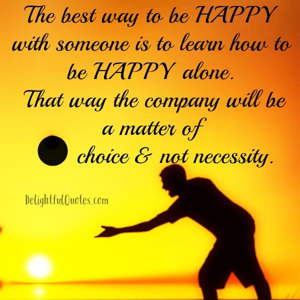The best way to be happy with someone