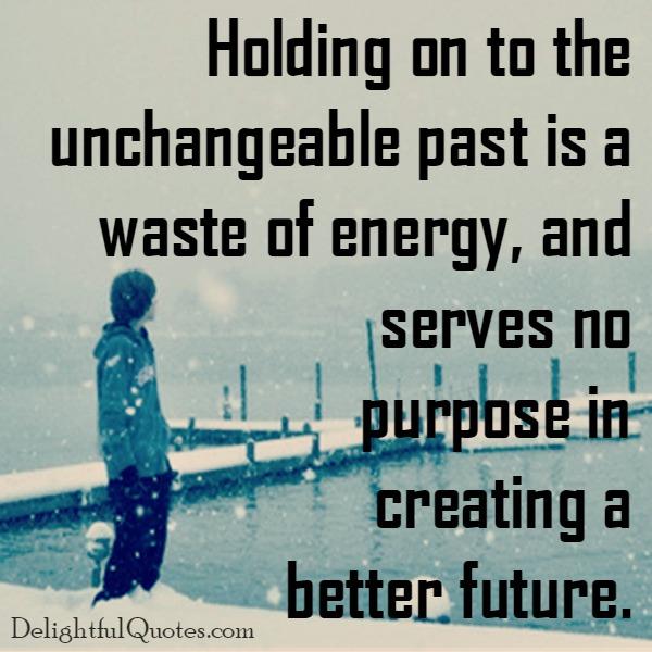 Holding on to the unchangeable past