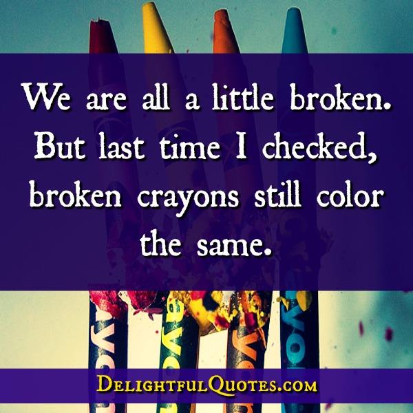 We are all a little broken