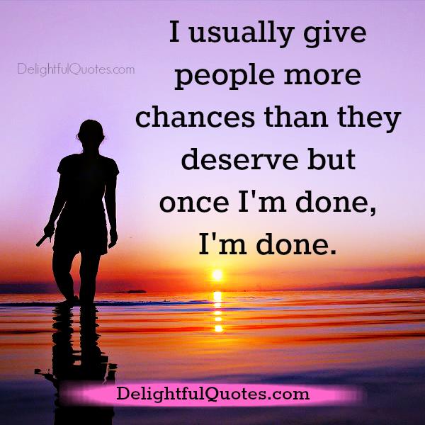 Give people more chances than they deserve