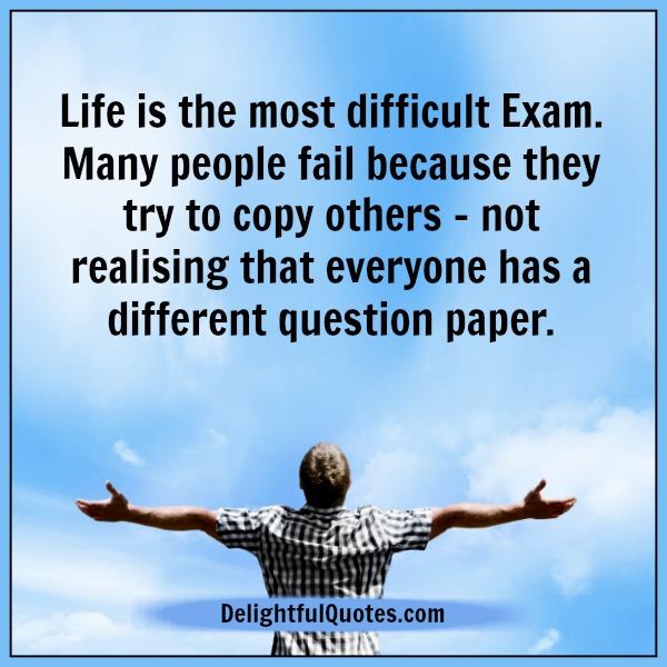 Many people fail in life because they try to copy others