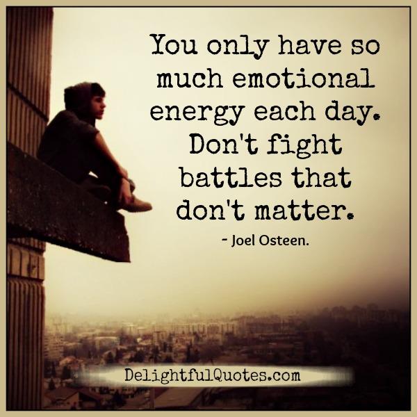 You only have so much emotional energy each day