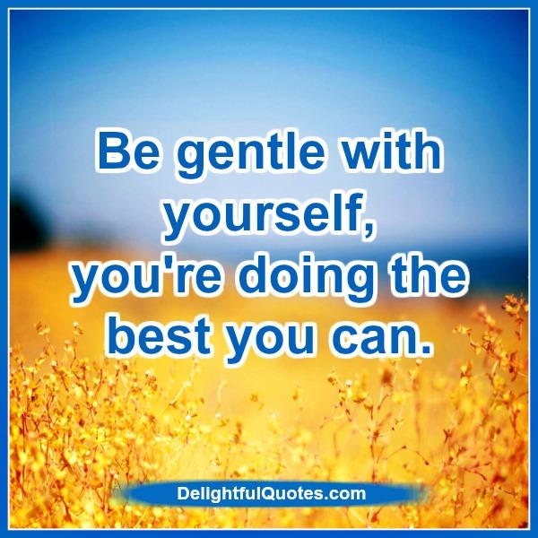 Be gentle with yourself