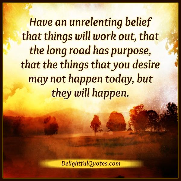 The things that you desire may not happen today