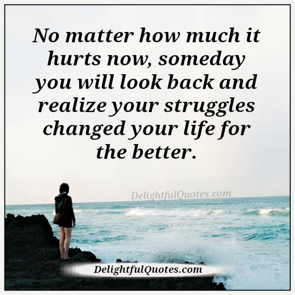 Your struggles changed your life for the better