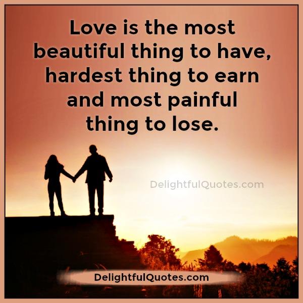 Love is the most beautiful thing to have