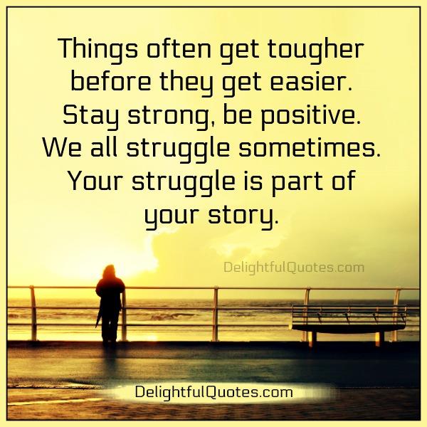 Things often get tougher before they get easier