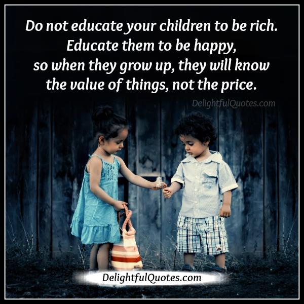 Educate them to be happy